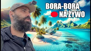 NA ŻYWO  POLINEZJA FRANCUSKA BORA BORA 🌴🌴🌞 [upl. by Ekoorb47]