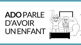 Grandir  Votre ado parle davoir un enfant [upl. by Yssirc]