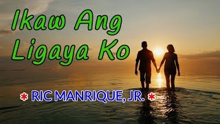 Ikaw Ang Ligaya Ko  RIC MANRIQUE JR Karaoke [upl. by Tabbatha]