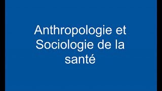 Anthropologie et Sociologie de la santé [upl. by Ennoryt944]