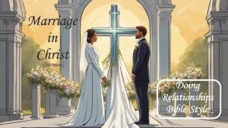 Marriage in Christ  Pastor Mark Ellis [upl. by Carman]