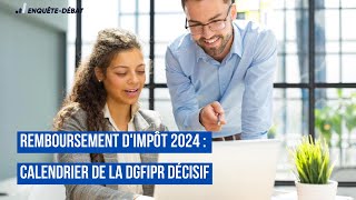 Remboursement dImpôt 2024  Calendrier de la DGFiP [upl. by Ahsino456]