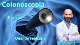 Colonoscopia Por que e Quando devo realizar o exame [upl. by Quick]