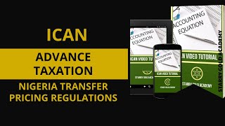 ICAN VIDEO TUTORIALS ON ADVANCE TAAXATION  NIGERIA TRANSFER PRICING REGULATIONS [upl. by Eillam]