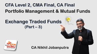 Exchange Traded Funds ETF  Part 3  CA Final AFM CFA Level 2 CMA Final SFM [upl. by Alakam]