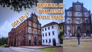 BASILICA OF BOM JESUS  BASILICA OF JESUS FULL TOUR  ST FRANCIS XAVIER GOA  CHURCHES OF OLD GOA [upl. by Einra]