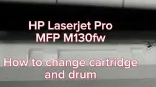 How to Replace HP Laserjet Pro MFP M130fw Toner Drum [upl. by Ridinger]