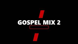 GOSPEL MIX 2 [upl. by Gae]