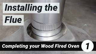 Completing your Wood Fired Oven  1 Installing the Flue [upl. by Seel460]