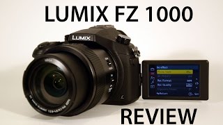 Panasonic Lumix FZ1000  Review [upl. by Hsiri]