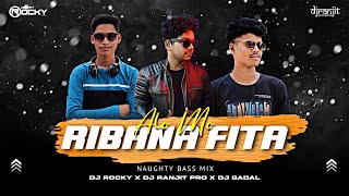 ALO MO RIBAN FITA NAUGHTY BASS MIX DJ ROCKY X DJ RANJIT PRO X DJ BADAL [upl. by Ahtan]