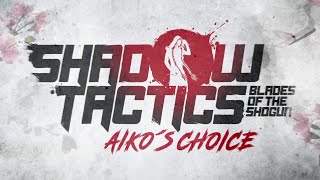 Shadow Tactics Aikos Choice  Coming to Consoles 20241025 [upl. by Theresita]