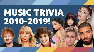 2010s MUSIC TRIVIA How well do you know 2010s pop music [upl. by Hallette]