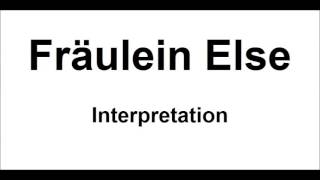 Arthur Schnitzler Fräulein Else  Interpretation [upl. by Glick868]