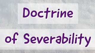 Doctrine of Severability [upl. by Anifled]