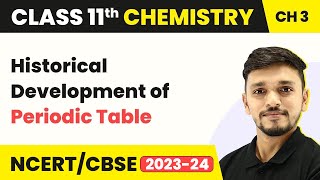 Historical Development of Periodic Table  Classification of Elements  Class 11 Chemistry Chapter 3 [upl. by Sianna290]