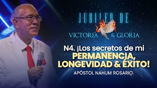 N4 ¡LOS SECRETOS DE MI PERMANENCIA LONGEVIDAD Y ÉXITO Apóstol Nahum Rosario [upl. by Atteuqcaj734]