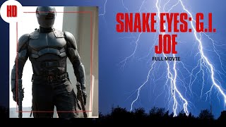 Snake Eyes GI Joe  HD  Action  Adventure  Full movie in English [upl. by Madai53]