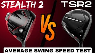 TSR2 vs Stealth 2  Average Swing Speed Performance Test  With Looks Sound amp Feel Comparison [upl. by Lirba]