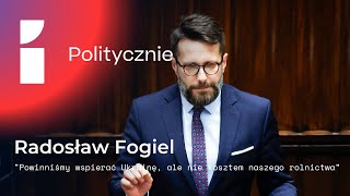 Fogiel Powinniśmy wspierać Ukrainę ale nie kosztem naszego rolnictwa [upl. by Thomey655]