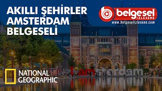 Akıllı Şehirler Hollanda Amsterdam Belgeseli  Türkçe Dublaj [upl. by Noside]