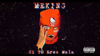 MEKING  Si Tu Eres Mala  Prod By Versonik Records Oficial Visualizer [upl. by Ebeneser]