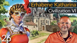 CIVILIZATION VI Erhabene Katharina 26  Frankreich auf Gottheit Deutsch [upl. by Saltsman947]