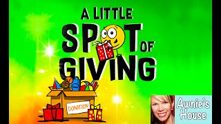 🎁 Kids Book Read Aloud A LITTLE SPOT OF GIVING by Diane Alber [upl. by Marillin]