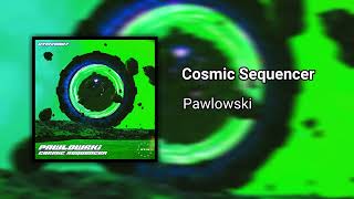 Pawlowski  Cosmic Sequencer GT23 [upl. by Latrena468]