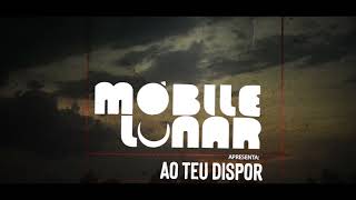 MÓBILE LUNAR  AO TEU DISPOR Clipe Oficial [upl. by Mosra80]