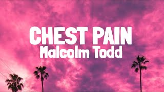 Malcolm Todd  Chest Pain Lyrics  I love I love I love I love [upl. by Merdith720]