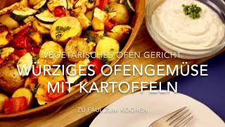 Vegetarisch Lecker würziges Ofengemüse mit Kartoffeln [upl. by Jinny]