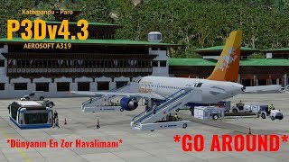 P3Dv43 DUNYANIN EN ZORLU HAVALIMANI PARO  Kathmandu VNKT  Paro VQPR  AEROSOFT A319 [upl. by Ervin]