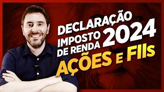 IMPOSTO DE RENDA 2024 como declarar AÇÕES e FUNDOS IMOBILIÁRIOS passo a passo [upl. by Juliane400]