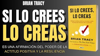 Los Secretos en quotSi lo Crees lo Creasquot de Bryan Tracy autoayuda selfhelp business [upl. by Nnylaj]