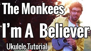 The Monkees  Im A Believer  Ukulele Tutorial  Chords Strumming Pattern Play Along [upl. by Yentrok939]