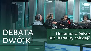 Literatura w Polsce bez literatury polskiej I Debata Dwójki [upl. by Nawd647]