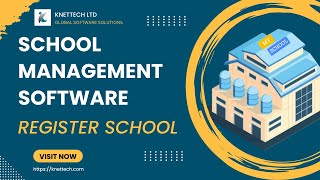 SCHOOL MANAGEMENT SOFTWARE  REGISTER SCHOOL  KNETTECH [upl. by Giles]