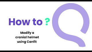 Modifying a cranial helmet using Canfit [upl. by Andra]