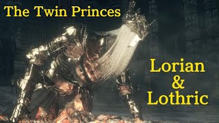 DARK SOULS III  The Twin Princes Lorian amp Lothric [upl. by Ainnos]