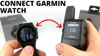 How to Connect inReach Mini to Garmin Watch [upl. by Heyward501]