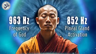 963 Hz Frequency of God 852 Hz Pineal Gland Activation Open Your Third Eye Spiritual Awakening [upl. by Joseph137]