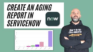 How To Create A ServiceNow Aging Report [upl. by Kern]