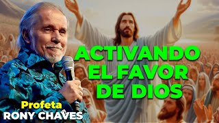 Activando el favor de Dios  Rony Chaves [upl. by Phillada]