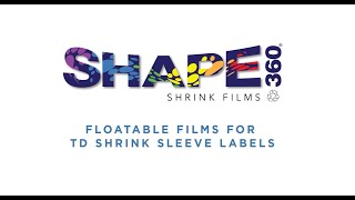 Taghleef Industries  SHAPE360® Floatable Films for TD Shrink Sleeve Labels [upl. by Marie-Jeanne]