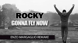 Rocky Theme  Gonna Fly Now Enzo Margaglio Remake [upl. by Yand245]