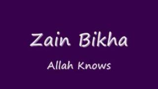 Zain Bikha Allah Knows No Music [upl. by Junius]