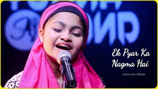 Ek Pyar Ka Nagma Hai Cover By Yumna Ajin  HD VIDEO [upl. by Aniram964]