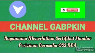 TUTORIAL CARA MUDAH PENERBITAN SERTIFIKAT STANDAR PERIZINAN BERUSAHA DI OSS RBA [upl. by Ferdy]