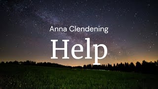 Help  Anna Clendening  FULL SONG LYRICS [upl. by Hajile]